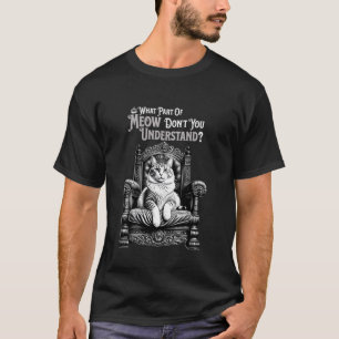Welchen Teil von Miauen Verstehst Du Nicht Lustige T-Shirt
