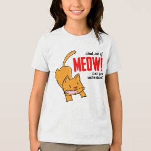 Welchen Teil von Miauw verstehst du nicht? Tri-Blend Shirt