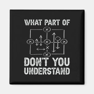 Welchen Teil von Verstehst du nicht Football Coach Magnet