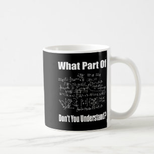 Welchen Teil von verstehst du nicht Lustiger Mathe Kaffeetasse