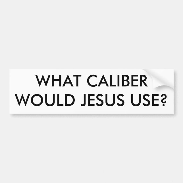 WELCHER CALIBERWOULD JESUS GEBRAUCH? AUTOAUFKLEBER (Vorne)