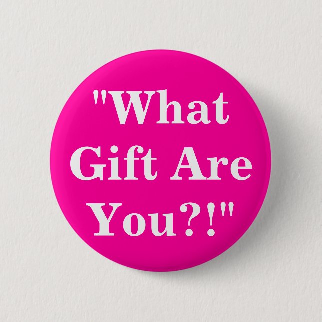 "Welches Geschenk Sie? sind! " Button (Vorderseite)