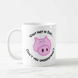 Welches Teils Oink… Kaffeetasse