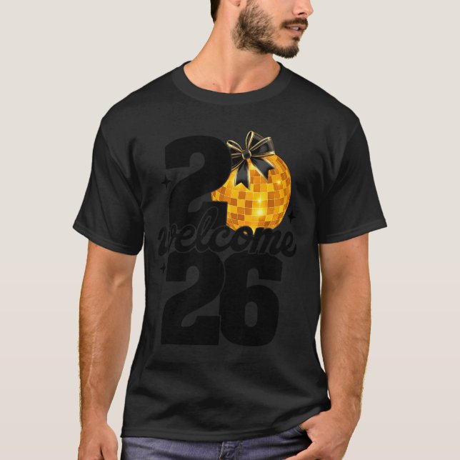 Welcome 2026 Happy New Year Disco Ball And Coquett T-Shirt (Vorderseite)