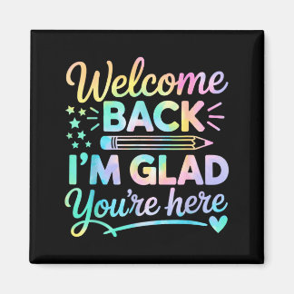 Welcome Back Glad Here Back to School Teacher Magnet