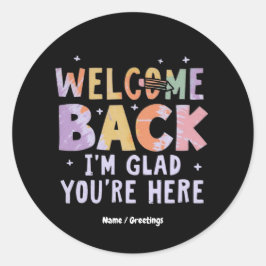 Welcome Back I'm Glad You're Here First Day School Runder Aufkleber
