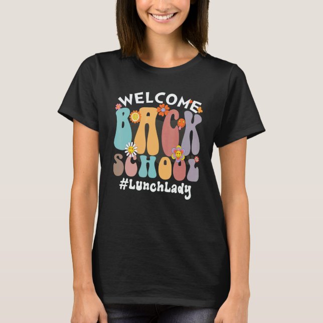Welcome Back To SChool   Colorful Flowers   Lunch  T-Shirt (Vorderseite)