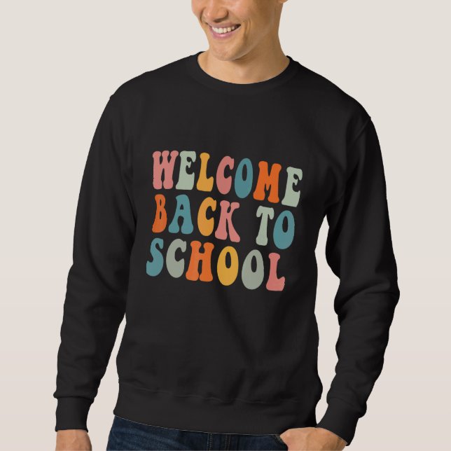 Welcome Back To School First Day of School Teacher Sweatshirt (Vorderseite)