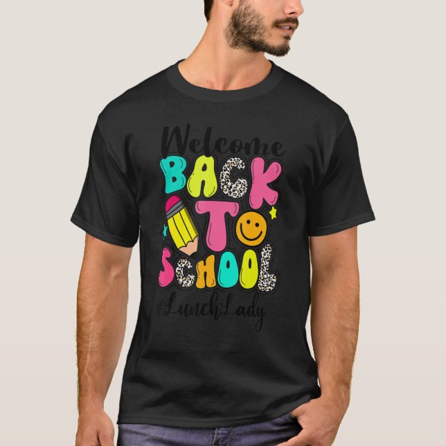 Welcome Back To School Lunch Lady Back To School L T-Shirt (Vorderseite)