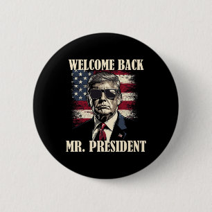 Welcome Byck Herr Präsident Donald Trump Sieg 2 Button