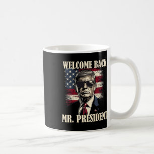 Welcome Byck Herr Präsident Donald Trump Sieg 2 Kaffeetasse