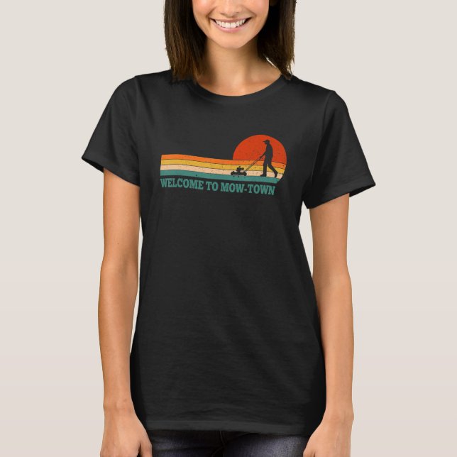 Welcome To Mow Town Lawn Mowing Mower Lawnmower T-Shirt (Vorderseite)