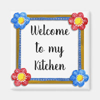 Welcome to My Kitchen Floral Country Magnet