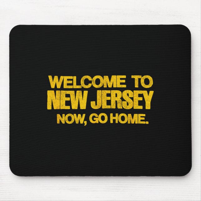 Welcome To New Jersey, Now Go Home - Retro Distres Mousepad (Vorne)