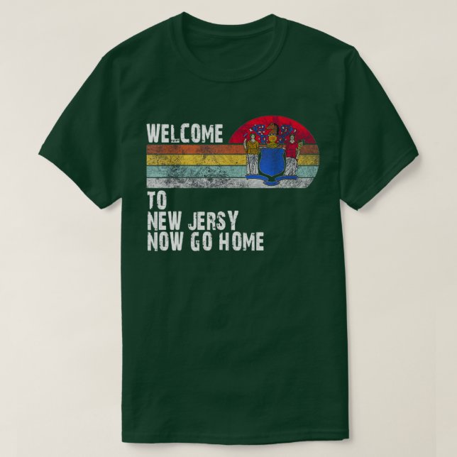 Welcome to New Jersey now go home T-Shirt (Design vorne)
