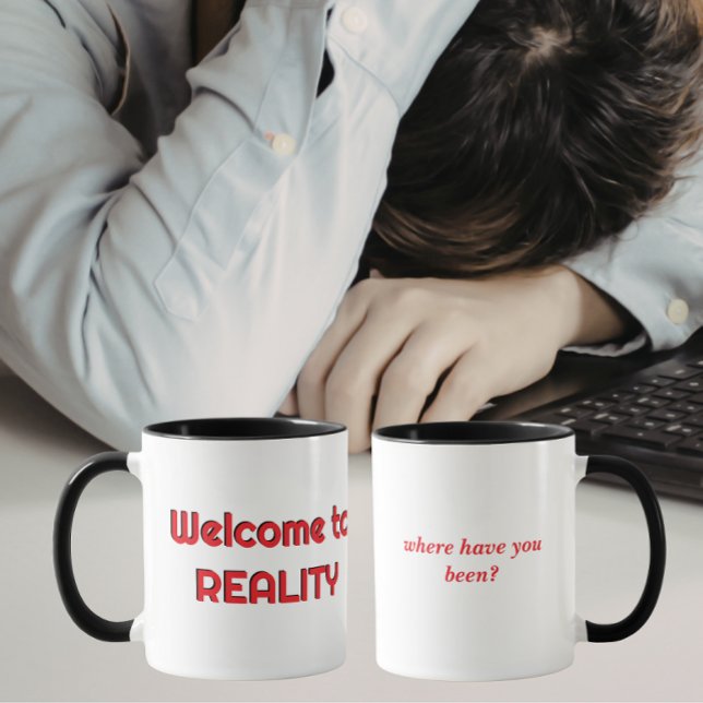 Welcome to Reality Mug Tasse (Von Creator hochgeladen)
