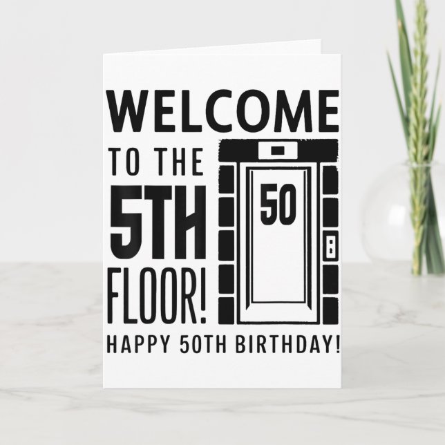 Welcome To The 5th Floor Happy 50th Birthday  Karte (Vorderseite)