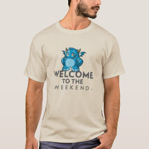 Welcome to the Weekend with blue Monster T-Shirt
