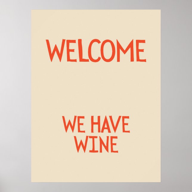 Welcome, we have wine | Funny & decorative Poster (Vorne)