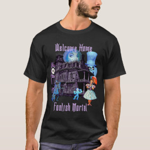 Welcome Zuhause Foolish Mortal T-Shirt