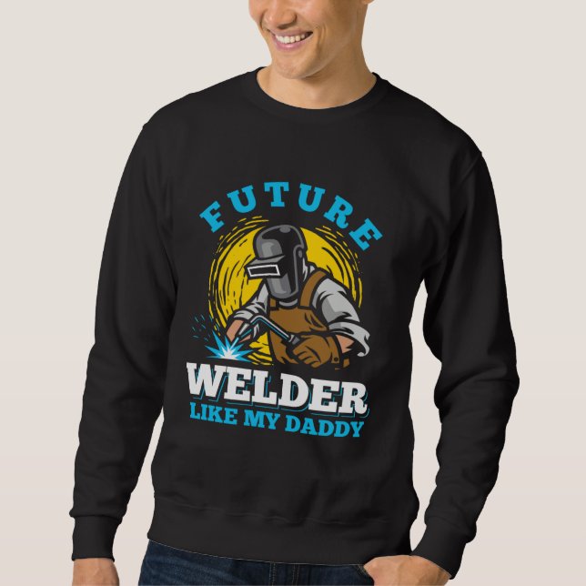 welder clothes for men  welding dad sweatshirt (Vorderseite)