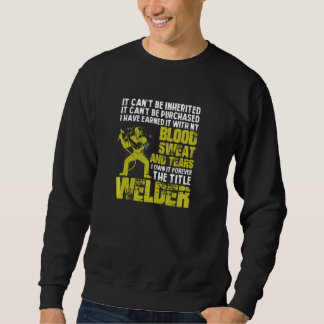 Welder Ich besitze den Titel mit Blut, Schweiß und Sweatshirt