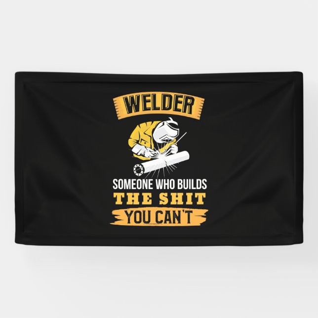 Welder jemand wurde gebaut, können Sie nicht Banner (Horizontal)