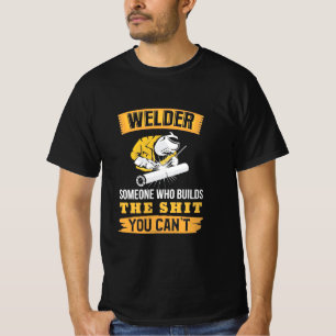 Welder jemand wurde gebaut, können Sie nicht T-Shirt