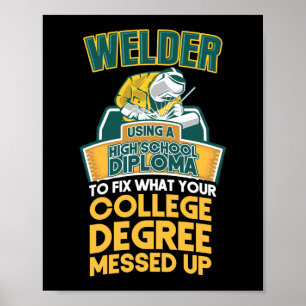 Welder mit einem High School-Diplom, um zu beheben Poster