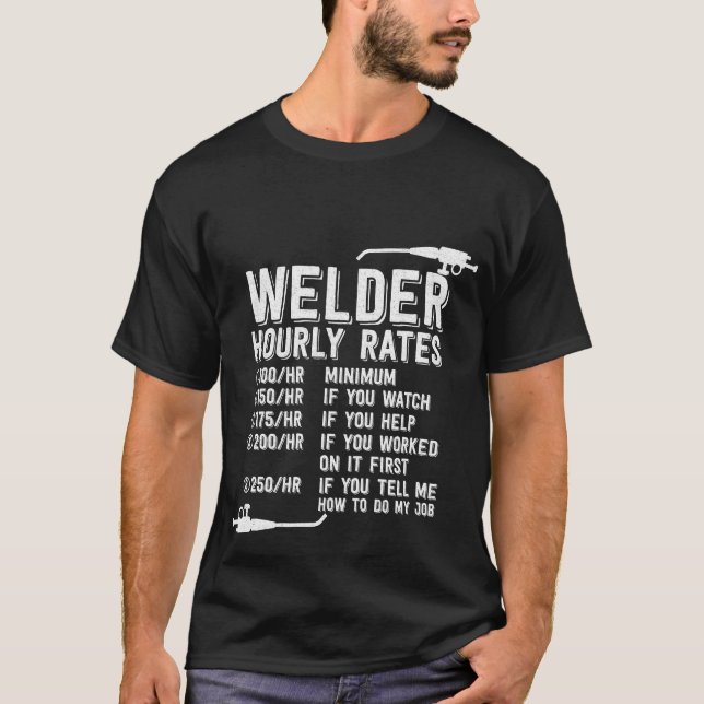 Welder Stundensätze bei Sarcastic Welder Hourly Ra T-Shirt (Vorderseite)