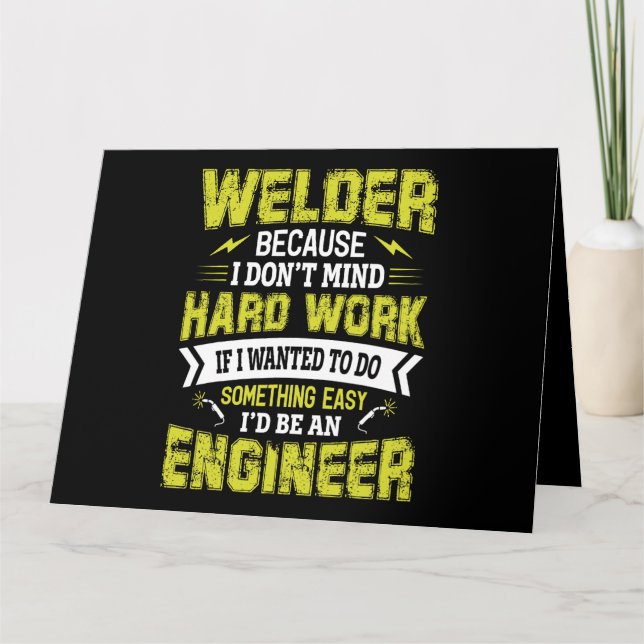 Welder, weil ich mir harte Arbeit nicht vorstellen Karte (Vorderseite)