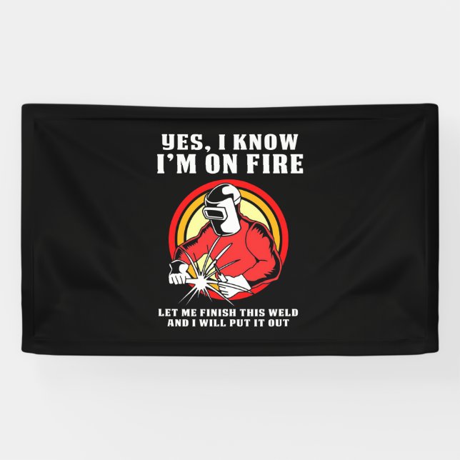 Welder weiß, dass ich brenne banner (Horizontal)