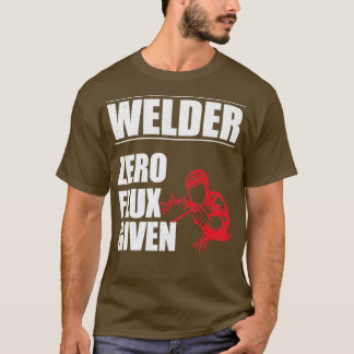Welder Welder Zero Flux gegeben T-Shirt