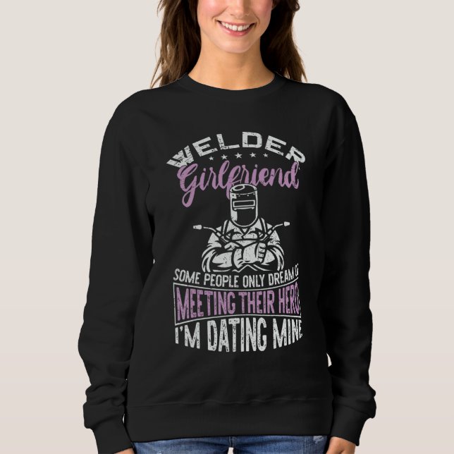 Welder Welding Vintage Welder Girlfriend Some Peop Sweatshirt (Vorderseite)
