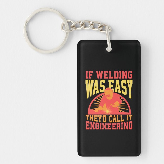 Welder - wenn das Schweißen leicht war Schlüsselanhänger (Vorderseite)
