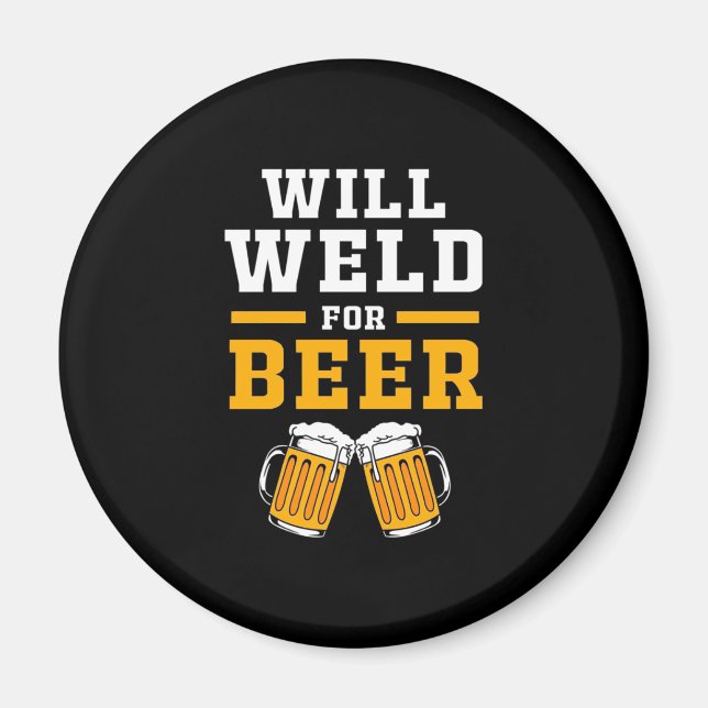 Welder wird gut für Bier Magnet (Vorne)