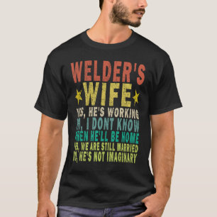Welders Ehefrau Ja, er arbeitet im Retro T-Shirt