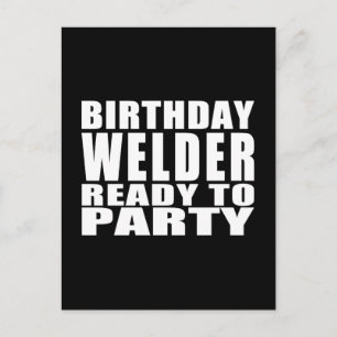 Welders: Geburtstagsschweißer Bereit zum Party Einladungspostkarte