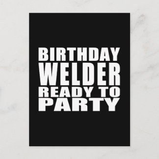 Welders: Geburtstagsschweißer Bereit zum Party Einladungspostkarte