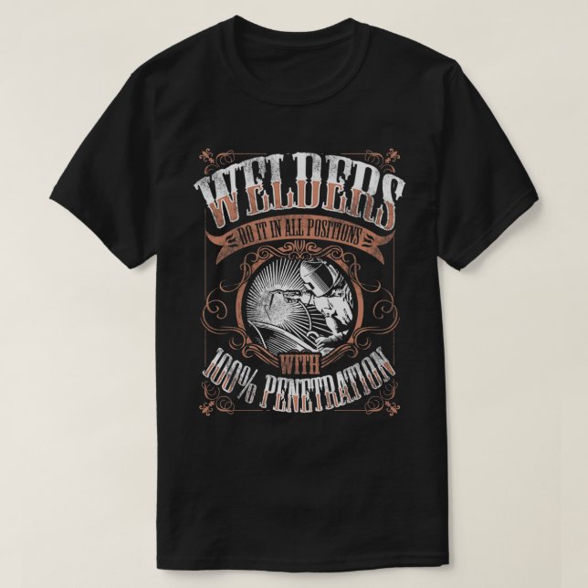 WELDERS Komplette Penetration Funny Welder Welding T-Shirt (Design vorne)