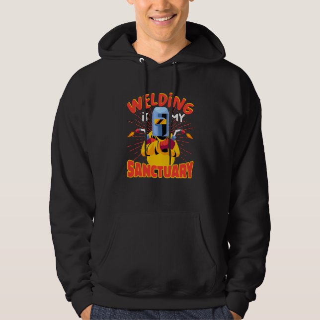 Welding is my sanctuary Weld Worker Welder Welding Hoodie (Vorderseite)