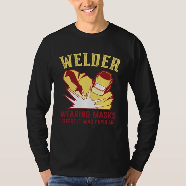 Welding Work  for Welders and Metal Workers T-Shirt (Vorderseite)