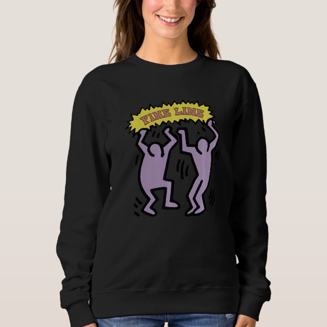 We'll Be A Fine Living Fineline Lets Dancer Now Mu Sweatshirt (Vorderseite)