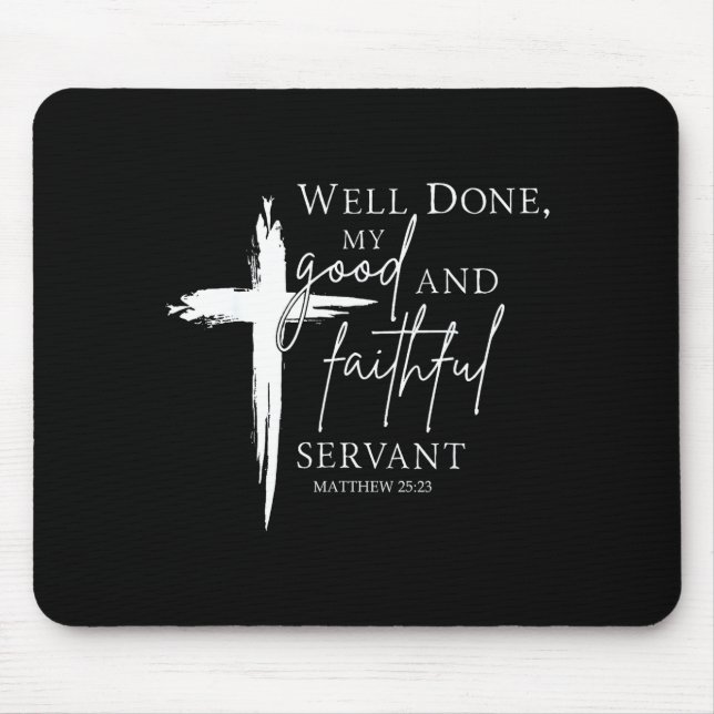 Well Done Good And Faithful Servant Christian Bibl Mousepad (Vorne)