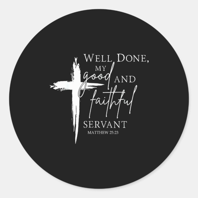 Well Done Good And Faithful Servant Christian Bibl Runder Aufkleber (Vorderseite)