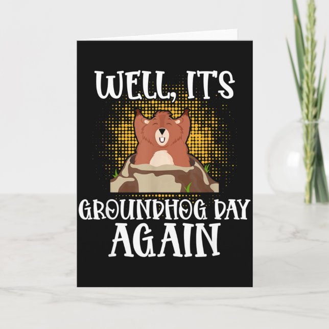 Well, Its Groundhog Day Again Cool Groundhog Lover Karte (Vorderseite)