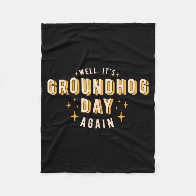 Well Its Groundhog Day Again Funny Men Women Retro Fleecedecke (Vorderseite)