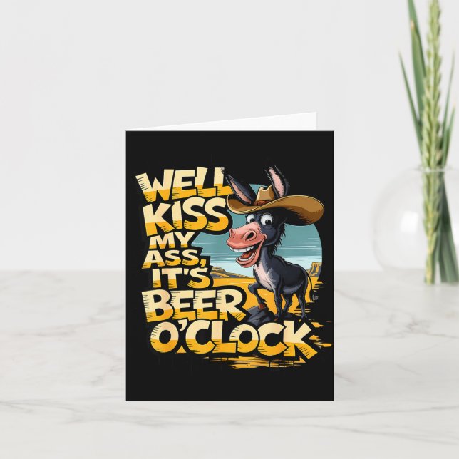 Well Kiss My It's Beer O' Clock Drinking Beer  Karte (Vorderseite)