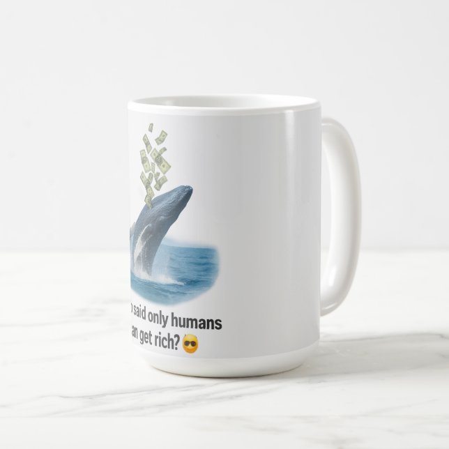 Wellen, Geld machen - Whale Power Poster Kaffeetasse (VorderseiteRechts)