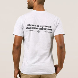 Wellen in meinem Kopf, Beton unter meinen Füßen Mi T-Shirt